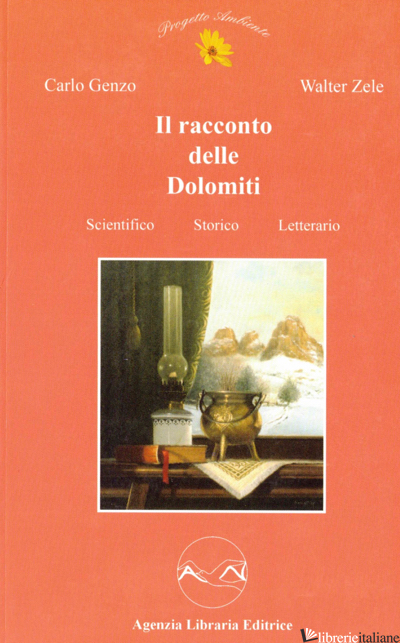 RACCONTO DELLE DOLOMITI (IL) - GENZO CARLO; ZELE W. (CUR.)