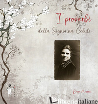 PROVERBI DELLA SIGNORINA CELIDE (I) - MECCONI BEPPE