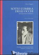 SOTTO L'OMBRA DEGLI OCCHI - FRIGGIERI OLIVER; LONGO G. (CUR.)