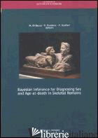 BAYESIAN INTERFERENCE FOR DIAGNOSING SEX AND AGE-AT-DEATH IN SKELETAL REMAINS - DI BACCO M. (CUR.); FREDERIC P. (CUR.); SCALFARI F. (CUR.)