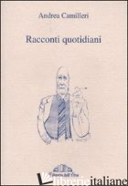 RACCONTI QUOTIDIANI - CAMILLERI ANDREA; CAPECCHI G. (CUR.)