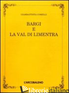 BARGI E LA VAL DI LIMENTRA (RIST. ANAST.) - COMELLI GIAMBATTISTA