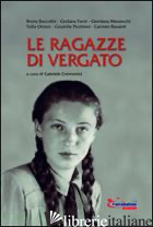 RAGAZZE DI VERGATO (LE) - CREMONINI G. (CUR.)
