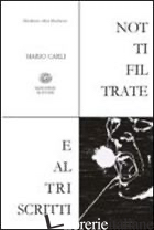 NOTTI FILTRATE E ALTRI SCRITTI - CARLI MARIO; MAGLIUOLO F. (CUR.)