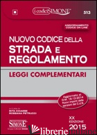 NUOVO CODICE DELLA STRADA E REGOLAMENTO. LEGGI COMPLEMENTARI-SEGNALETICA STRADAL - CHIAESE R. (CUR.); PETRUCCI R. (CUR.)