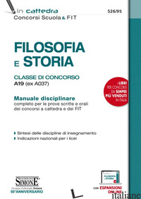 FILOSOFIA E STORIA. CLASSE DI CONCORSO A19 (EX A037). MANUALE DISCIPLINARE COMPL - 526/9S