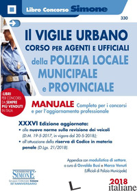 VIGILE URBANO. CORSO PER AGENTI E UFFICIALI DELLA POLIZIA LOCALE, MUNICIPALE E P - BUSI O. (CUR.); VENUTI M. (CUR.)