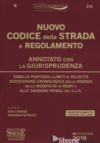NUOVO CODICE DELLA STRADA E REGOLAMENTO. ANNOTATO CON LA GIURISPRUDENZA. CON ESP - CHIAESE R. (CUR.); PETRUCCI R. (CUR.)