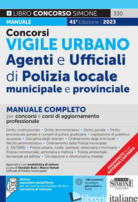 CONCORSI VIGILE URBANO. AGENTI E UFFICIALI DI POLIZIA LOCALE, MUNICIPALE E PROVI - BUSI O. (CUR.); VENUTI M. (CUR.)