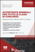 AVVERTENZE GENERALI PER TUTTE LE CLASSI DI CONCORSO. MANUALE PER LA PROVA SCRITT - CALVINO ROSANNA; GRADINI ANDREA