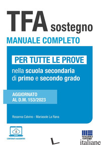 TFA SOSTEGNO MANUALE COMPLETO. PER TUTTE LE PROVE DI ACCESSO NELLA SCUOLA SECOND - CALVINO ROSANNA; LA RANA MARIASOLE