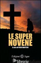 SUPER NOVENE (LE) - MANTERO PIERO
