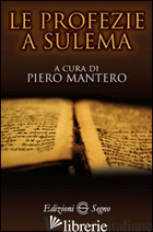 PROFEZIE A SULEMA (LE) - MANTERO PIERO