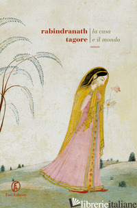 CASA E IL MONDO (LA) - TAGORE RABINDRANATH