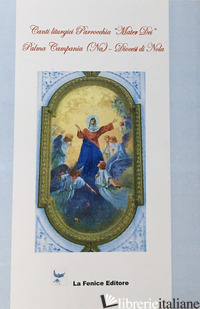 CANTI LITURGICI PARROCCHIA «MATER DEI». PALMA CAMPANIA (NA). DIOCESI DI NOLA. ED - CERULLO MARIA