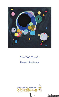 CANTI DI URANIA - BENCIVENGA ERMANNO