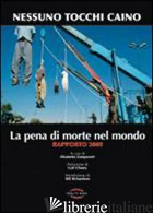 PENA DI MORTE NEL MONDO. RAPPORTO 2009 (LA) - NESSUNO TOCCHI CAINO (CUR.)