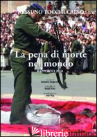 PENA DI MORTE NEL MONDO. RAPPORTO 2010 (LA) - NESSUNO TOCCHI CAINO; ZAMPARUTTI E. (CUR.)