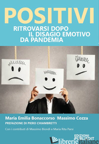 POSITIVI. RITROVARSI DOPO IL DISAGIO EMOTIVO DA PANDEMIA - BONACCORSO MARIA EMILIA; COZZA MASSIMO
