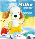 MILKO E IL MARE. EDIZ. ILLUSTRATA - MARSI CRISTINA