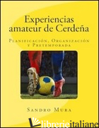 EXPERIENCIAS AMATEUR DE CERDENA. PIANIFICACION, ORGANIZACION Y PRETEMPORADA - MURA SANDRO