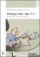 DIALOGO SULLO -SPR+ECO - CIRRI MASSIMO; SEGRE' ANDREA