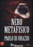 NERO METAFISICO - DI ORAZIO PAOLO