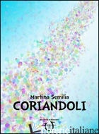 CORIANDOLI - SEMILIA MARTINA