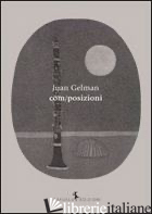 COM/POSIZIONI - GELMAN JUAN; ZAMPARO C. (CUR.)