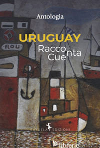 URUGUAY. RACCONTA-CUENTA. EDIZ. MULTILINGUE - 