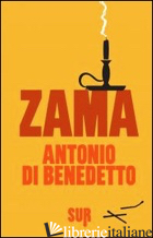 ZAMA - DI BENEDETTO ANTONIO