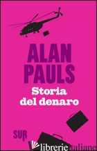 STORIA DEL DENARO - PAULS ALAN