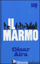 MARMO (IL) - AIRA CESAR