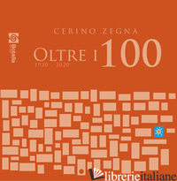 CERINO ZEGNA. OLTRE I 100 - CRAVEIA D. (CUR.)