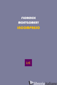 INCOMPRESO (MISUNDERSTOOD). EDIZ. INTEGRALE (L') - MONTGOMERY FLORENCE