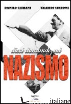 DIECI DOMANDE SUL NAZISMO - VALERIO SIMONE; CEIRANI DANILO