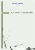 W.I.P. GIORNATA DEL RICORDO - ROTONDI LORELLA
