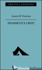 FRAMMENTI E CREPE - DI VINCENZO LAURA