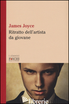 RITRATTO DELL'ARTISTA DA GIOVANE - JOYCE JAMES; MARANI M. (CUR.)