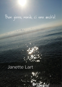 BUON GIORNO, MONDO, CI SONO ANCH'IO! - LART JANETTE