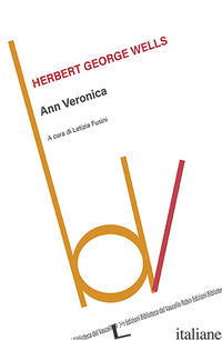 ANN VERONICA - WELLS HERBERT GEORGE; FUSINI L. (CUR.)