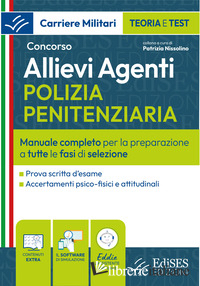 CONCORSO ALLIEVI AGENTI POLIZIA PENITENZIARIA. MANUALE COMPLETO PER LA PREPARAZI - NISSOLINO P. (CUR.)