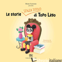 STORIE SENZA TITOLO DI TOPO LEGO (LE) - SCORSONE BRUNO; TAMBURINI CLAUS