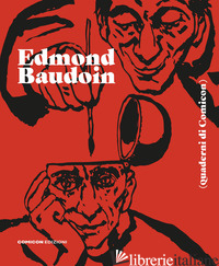 EDMOND BAUDOIN. QUADERNI DI COMICON. EDIZ. ILLUSTRATA - BATTAGLIA B. (CUR.); INTERDONATO P. (CUR.)