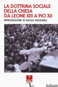 DOTTRINA SOCIALE DELLA CHIESA DA LEONE XIII A PIO XII (LA) - 
