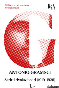 SCRITTI RIVOLUZIONARI (1919-1926) - GRAMSCI ANTONIO; MICUCCI O. (CUR.)