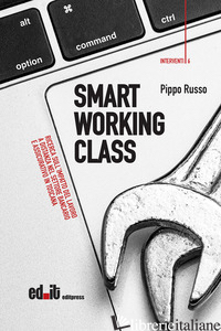 SMART WORKING CLASS. RICERCA SULL'IMPATTO DEL LAVORO A DISTANZA NEL SETTORE BANC - RUSSO PIPPO