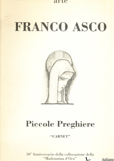 FRANCO ASCO - PICCOLE PREGHIERE - ARTE'