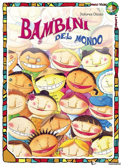 BAMBINI DEL MONDO - LIBRO E CD AUDIO. CANZONI, DRAMMATIZZAZIONE, ATTIVITA' (I ). - OLIOSO DOLORES; OLIOSO DOLORES