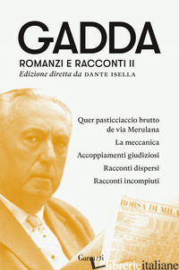 ROMANZI E RACCONTI. VOL. 2: QUER PASTICCIACCIO BRUTTO DE VIA MERULANA-LA MECCANI - GADDA CARLO EMILIO